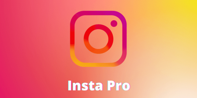 Insta Pro APK Download Latest Updated Latest Version For Android 2024